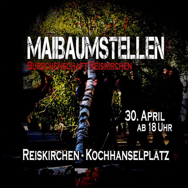 Auch dieses Jahr lädt die Burschenschaft Reiskirchen zum traditionellen Maibaumstellen ein!🍻🍀